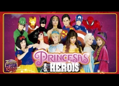 Princesas & Heris no Teatro West Plaza